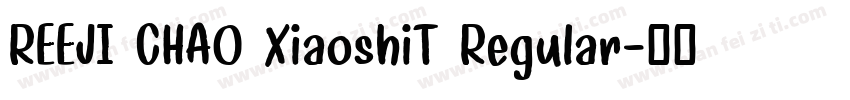 REEJI CHAO XiaoshiT Regular字体转换